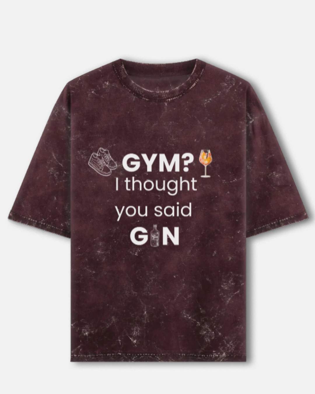 Oversized Acid Wash – “GYM GIN” Edition