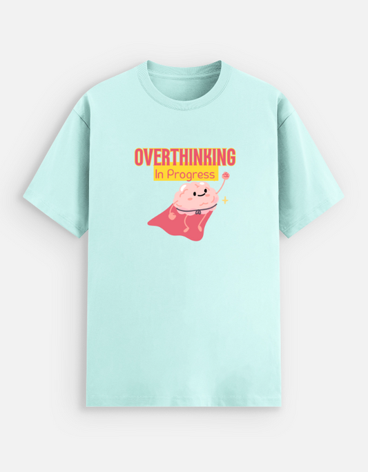 "Overthinking"  Cotton stretch  T-shirt